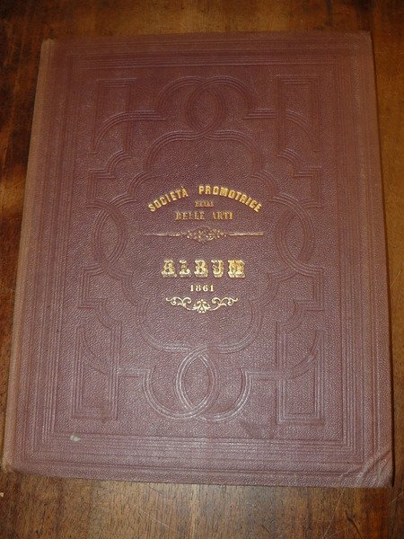 Album della pubblica esposizione del 1861 compilato da Luigi Rocca. …