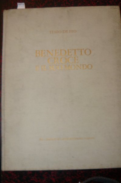 Benedetto Croce e il suo mondo