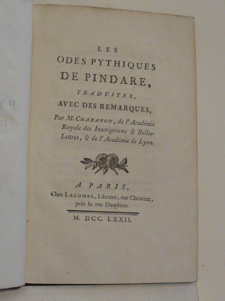 Les odes pythiques des Pindare traduits avec des remarques par …