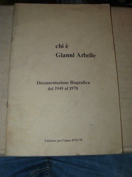 Chi è Gianni Arbrile. Documentazione biografica dal 1949 al 1978