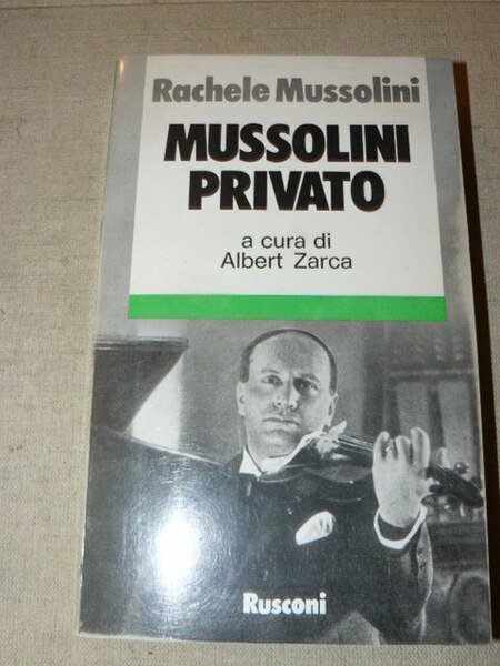 Mussolini privato. A cura di Albert Zarca.