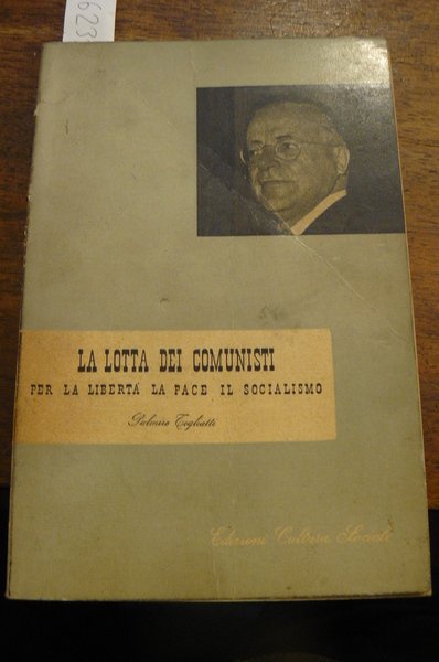 La lotta dei Comunisti per la libertà. la pace, il …