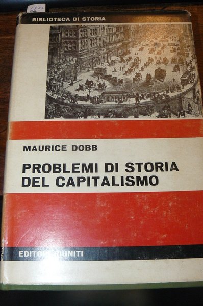 Problemi di storia del capitalismo. Introduzione di Renato Zangheri.