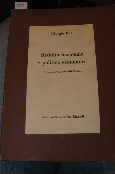 Reddito nazionale e politica economica. Prefazione di Gustavo Del Vecchio