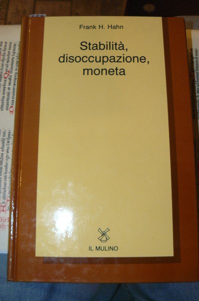 Stabilità, disoccupazione, moneta. Edizione speciale per il San Paolo, Istituto …