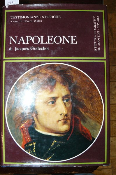 Napoleone. Testimonianze storiche a cura di Gerard Walter