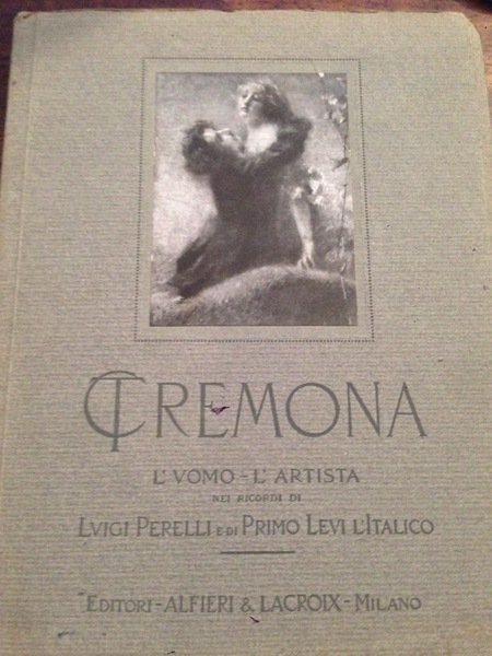 Tranquillo Cremona. L'uomo, l'artista, nei ricordi di Luigi Perelli e …