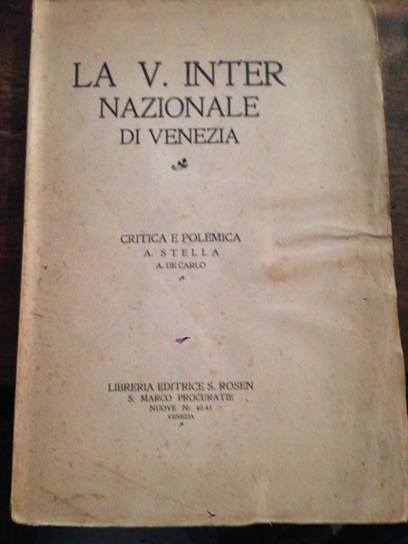 La V Internazionale di Venezia. Critica e polemica A. Stella. …