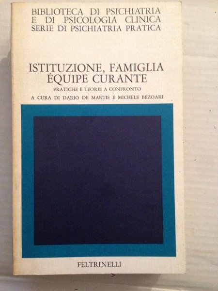Istituzione, famiglia equipe curante. Pratiche e teorie a confronto.