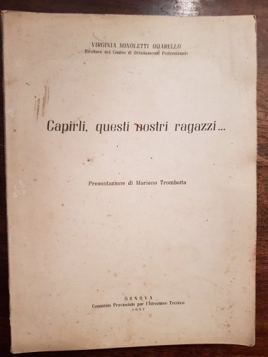 Capirli, questi nostri ragazzi. Presentazione di Mariano Trombetta