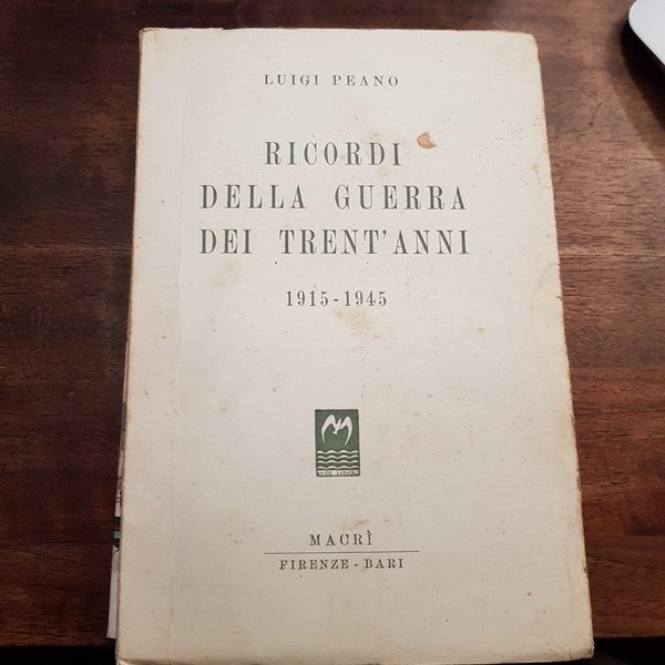 Ricordi della guerra dei trent'anni 1915-1945