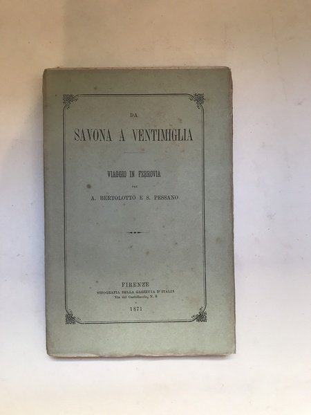 Da Savona a Ventimiglia. Viaggio in ferrovia