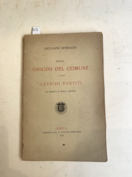 Sulle origini del comune e degli antichi partiti in Genova …