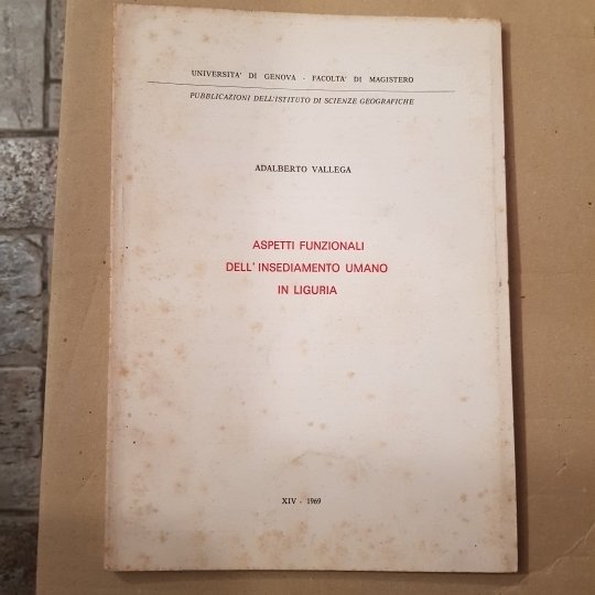 Aspetti funzionali dell'insediamento umano in Liguria.