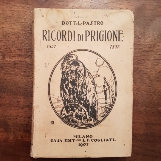 Ricordi di prigione dell'unico superstite di Mantova dal 1851 al …