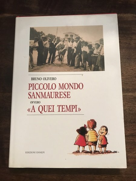 Piccolo Mondo Sanmaurese ovvero 'A quei tempi'