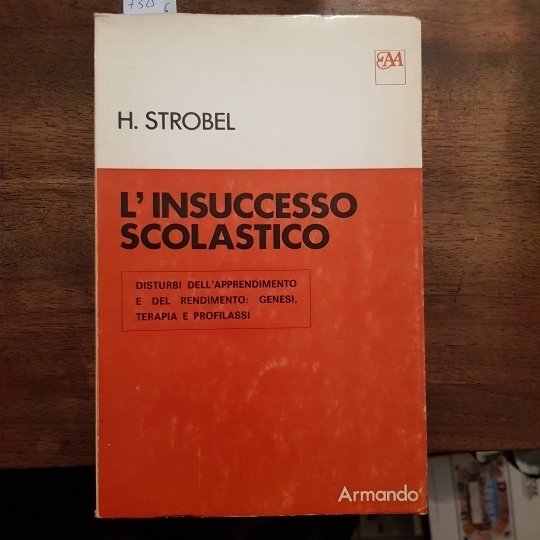 L'insuccesso scolastico. Disturbi dell'apprendimento e del rendimento: genesi, terapia e …