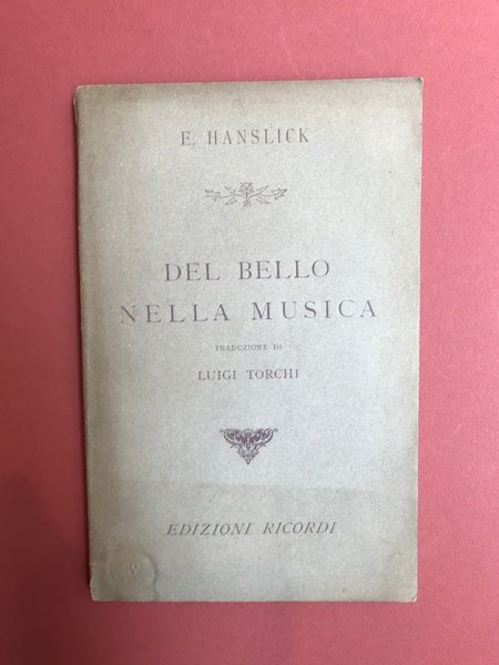 Del bello nella musica. Saggio di riforma dell'estetica musicale tradotto …