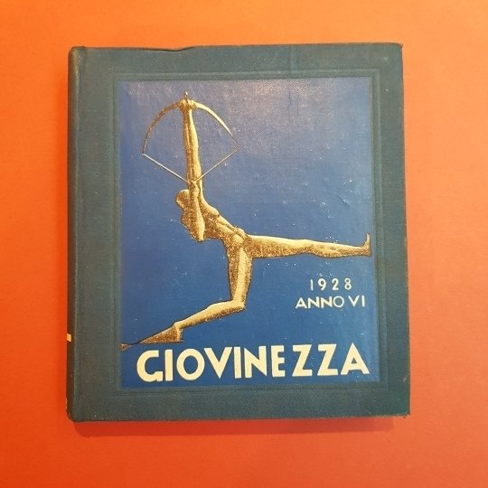 GIOVINEZZA. 1928 Anno VI. Pubblicazione annuale per le scuole medie. …