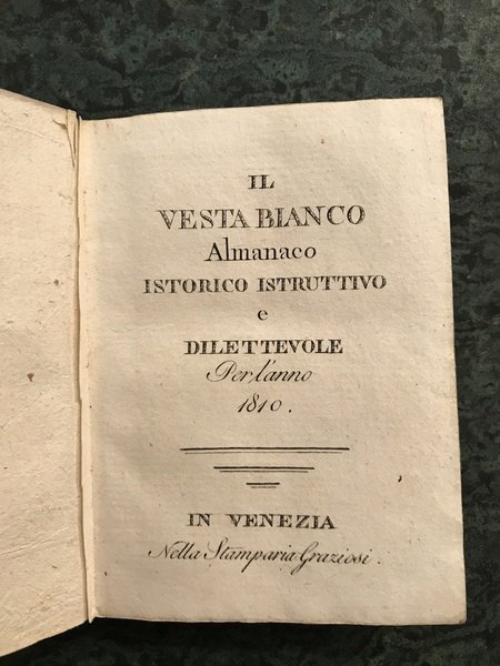 Il Vesta Bianco. Almanaco istorico istruttivo e dilettevole per l'anno …