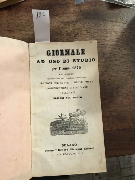 Giornale ad uso di studio per l'anno 1870. Contenente spiegazione …