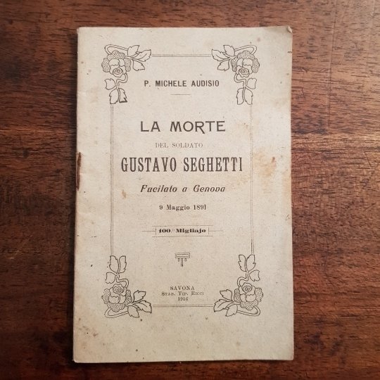 La morte del soldato Gustavo Seghetti. Fucilato a Genova 9 …