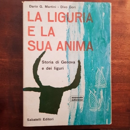 La liguria e la sua anima. storia di Genova e …