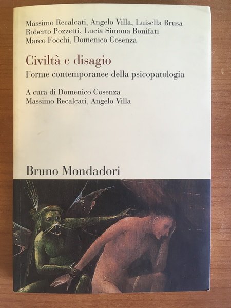 Civiltà e disagio. Forme contemporanee della psicopatologia. A cura di …