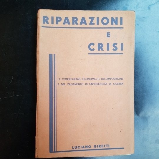 Riparazioni e crisi. Le conseguenze economiche dell'imposizione e del pagamento …