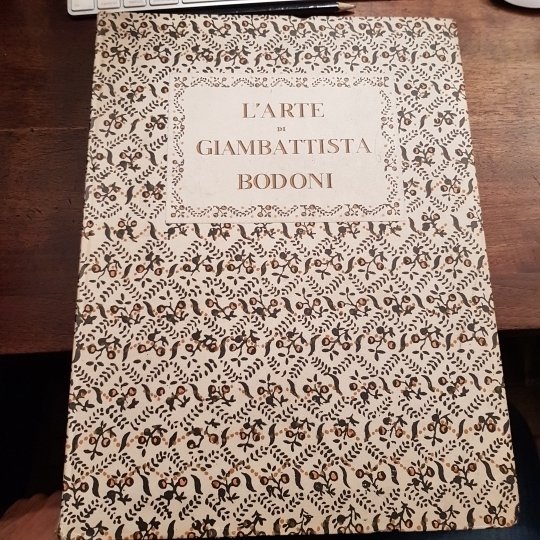 L' arte di Giambattista Bodoni. Studio con una notizia biografica …