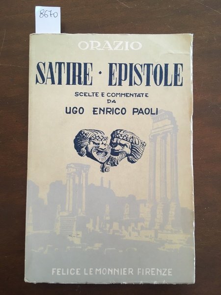 Satire - Epistole. Scelte e commentate da Ugo Enrico Paoli