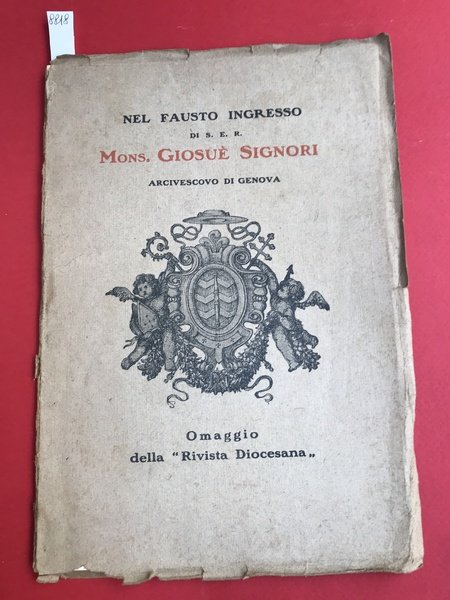 Nel fausto ingresso S.E.R. Mons. Giosuè Signori arcivescovo di Genova. …