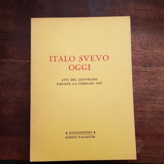 Italo Svevo oggi. Atti del Convegno Firenze 3- 4 febbraio …