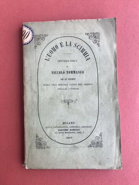 L'uomo e la scimmia. Lettere dieci di Niccolò Tommaseo con …