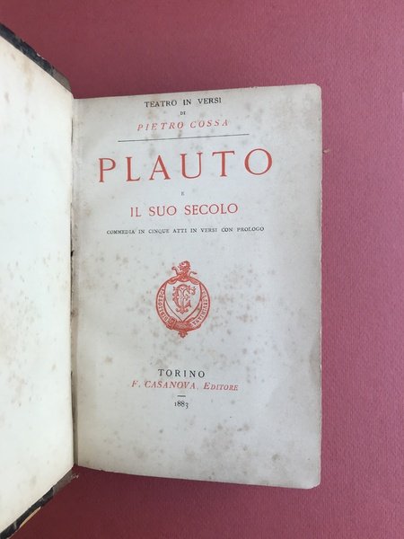 Plauto e il suo secolo. Commedia in cinque atti