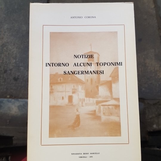 Notizie intorno alcuni toponimi Sangermanesi