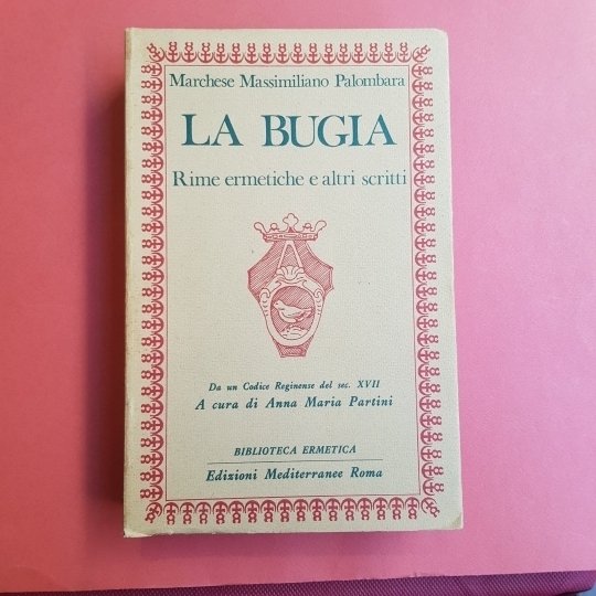 La bugia. Rime ermetiche e altri scritti ( dal Codice …