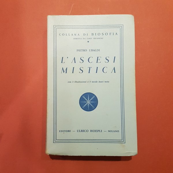 L'ascesi mistica con 3 illustrazioni e 2 tavole fuori testo