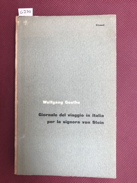 Giornale del viaggio in Italia per la signora Von Stein. …