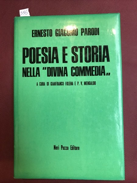 Poesia e storia nella 'divina commedia. . A cura di Gianfranco Folena e P.V. Mengaldo