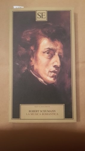 La musica romantica. A cura di Luigi Ronga