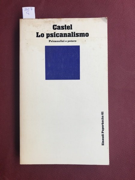 Lo psicanalismo. Psicanalisi e potere. Introduzione di Franco Basaglia. Traduzione …