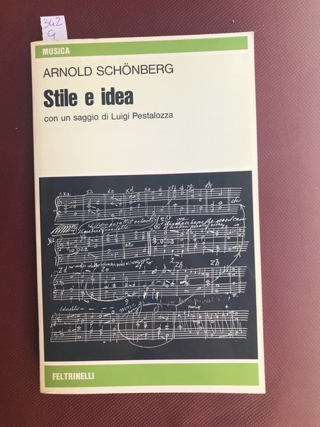 Stile e idea. Con un saggio di Luigi Pestalozza