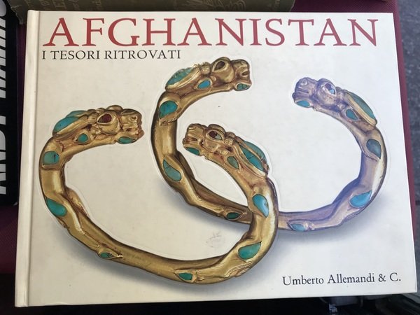 AFGHANISTAN. I TESORI RITROVATI. Collezioni del Museo nazionale di Kabul. …