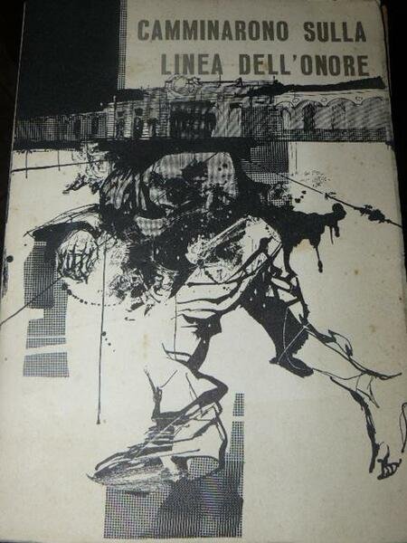 Camminarono sulla linea dell'onore. Il processo di Torino. 2 -5 …