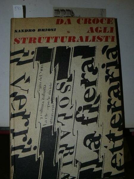 Da Croce agli strutturalisti.Guida antologica alla critica letteraria italiana del …