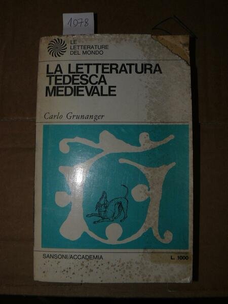 La letteratura tedesca medievale. Nuova edizione aggiornata.