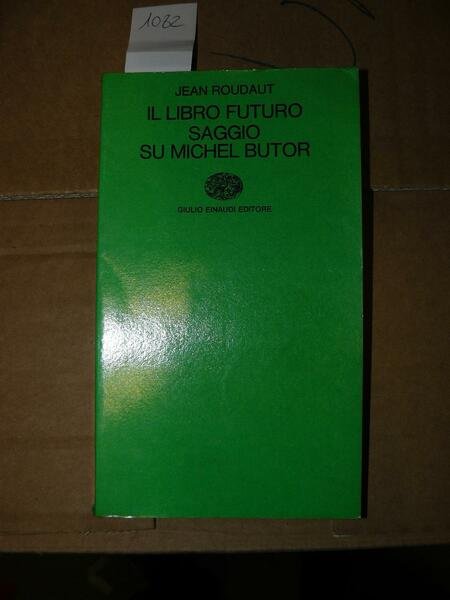 Il libro futuro. Saggio su Michel Butor