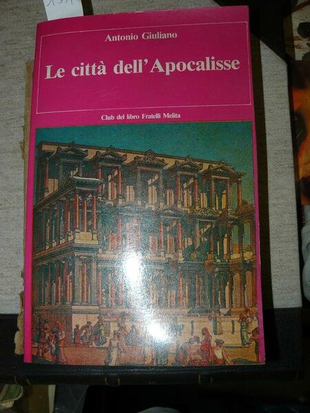 Le città dell'Apocalisse. Monumenti e testimonianze della dominazione romana in …