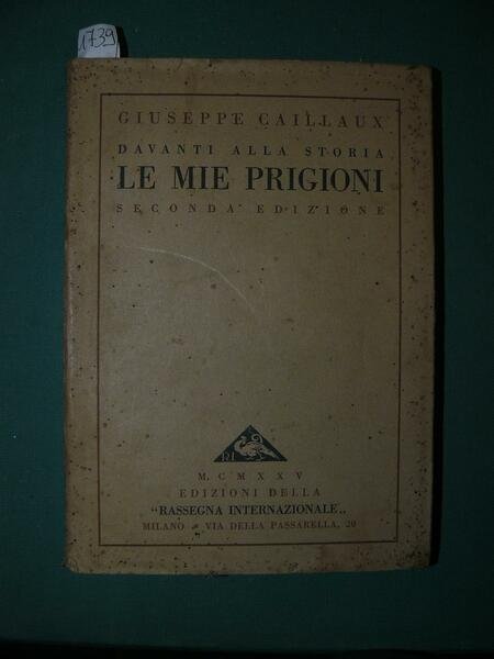 Davanti alla storia Le mie prigioni. Seconda edizione.
